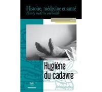 Hygiène du cadavre Edition bilingue français-anglais - Anne Carol - Presses Universitaires Du Midi - broché - Revue