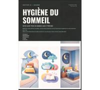 Hygiène du Sommeil: Votre Guide pour un Sommeil Sain et Profond