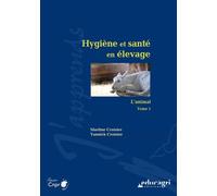 Hygiène et santé en élevage: Tome 1, L'animal