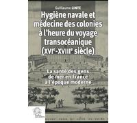 Hygiène Navale Et Médecine Des Colonies En France (Xvie-Xviiie Siècle)