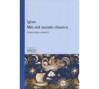 Hygino, C: Miti Del Mondo Classico. Testo Latino A Fronte