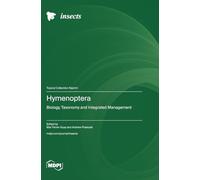 Hymenoptera: Biology, Taxonomy and Integrated Management