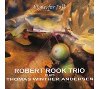 Hymn for Fall : Robert Rook Trio Plays T.Winther Andersen