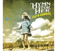 Hymn for Her - Pop-N-Downers (Lim.ed.)