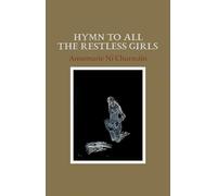 Hymn to All the Restless Girls