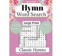Hymn Word Search Puzzle Book: Classic Hymns: A Large Print Word Search Devotional Celebrating 100 Beloved Hymns of the Christian Faith - Amazing Grace, How Great Thou Art, Blessed Assurance and More