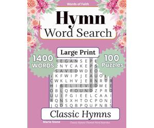 Hymn Word Search Puzzle Book: Classic Hymns: A Large Print Word Search Devotional Celebrating 100 Beloved Hymns of the Christian Faith - Amazing Grace, How Great Thou Art, Blessed Assurance and More
