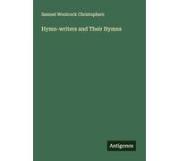 Hymn-writers and Their Hymns