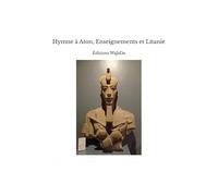 Hymne à Aton, Enseignements et Litanie