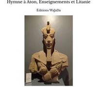 Hymne à Aton, Enseignements et Litanie Éditions WaJaDa (Auteur)