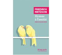 Hymne à l'amitié - Friedrich Nietzsche - Rivages - Poche - Essai