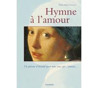 Hymne à l'amour : Un présent d'éternité pour ceux qui s'aiment...