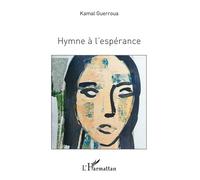Hymne à l'espérance - Kamal Guerroua - L'harmattan - broché - Essai