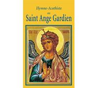 HYMNE ACATHISTE AU ST ANGE GARDIEN