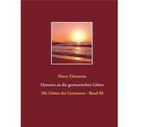 Hymnen an die germanischen GtterDie Gtter der Germanen Band 80 - Harry Eilenstein - Books on Demand GmbH - Livre en Anglais Harry EilensteinHarry Eilenstein (Auteur)
