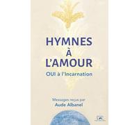 Hymnes à l’Amour: OUI à l’Incarnation