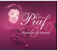 Edith Piaf " - Hymnes à l'amour