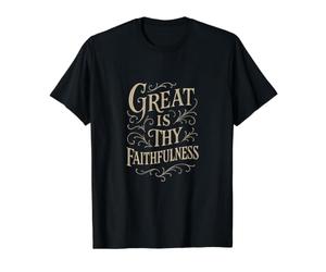 Hymnes - Great is Thy Faithfulness - Culte de louange chrétienne T-Shirt Graphique avec Valeur