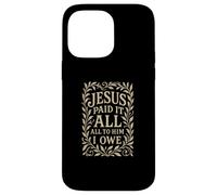 Hymnes - Jésus a Tout payé - Verset biblique chrétien Religieux Coque pour iPhone 14 Pro Max