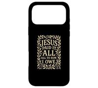 Hymnes - Jésus a Tout payé - Verset biblique chrétien Religieux Coque pour iPhone 17 Pro Max