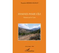 Hymnes pour l'île Poèmes sur la Corse - Toussaint Medine Shango - L'harmattan - broché - Poésie