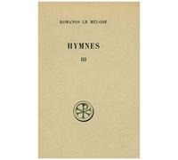 Hymnes - Tome 3, Nouveau Testament, Chapitre 21 A 31, Edition Bilingue Francais-Grec
