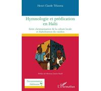 Hymnologie et prédication en Haïti Entre christianisation de la culture locale et diabolisation du vaudou - Henri claude Telusma - L'harmattan - broché - Essai