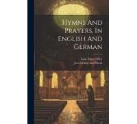 Hymns And Prayers, In English And German