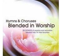 Hymns & Choruses-Blended in Worship [Import]