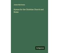 Hymns for the Christian Church and Home