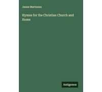 Hymns for the Christian Church and Home
