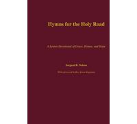 Hymns for the Holy Road: A Lenten Devotional of Grace, Hymns, and Hope