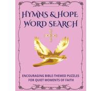 Hymns & Hope Word Search: Encouraging Puzzles with Faith-Filled Words for Adults and Seniors [8.5x11 inches, 113 pages [55 puzzles with solutions [Great for Gift, Vacations & Free Times
