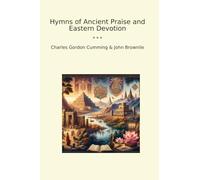 Hymns of Ancient Praise and Eastern Devotion