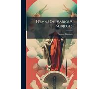 Hymns On Various Subjects