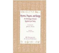 Hymns, Prayers, and Songs, WRITINGS FROM THE ANCIENT WORLD