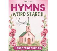 Hymns Word Search: 40 Large Print Christian Word Search Puzzles Inspired by Beloved Hymns