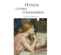 Hypatie - L'Étoile d'Alexandrie - Olivier Gaudefroy - Arlea - Poche - Essai