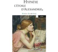 Hypatie - L'Étoile d'Alexandrie Olivier Gaudefroy (Auteur)