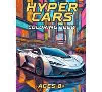 Hyper Cars Coloring Book: A Legacy Coloring Book for Dreamers and Speed Lovers