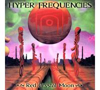Hyper Frequencies - Red Crystal Moon (UK Import)