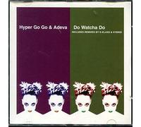 Hyper Go Go & Adeva - Do Watcha Do