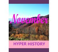 HYPER HISTORY - NOVEMBER: The condensed history of November in 700 articles