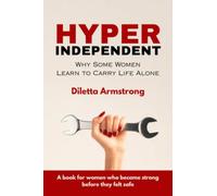 Hyper Indipendent: Why Some Women Learn to Carry Life Alone