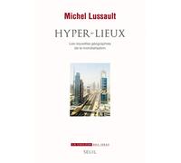 Hyper-lieux: Les nouvelles géographies de la mondialisation