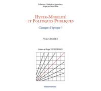 Hyper mobilites et politiques publiques - changer d'epoque ? - Yves Crozet - Economica - broché - Essai