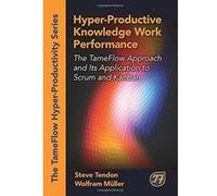 Hyper-Productive Knowledge Work Performance (The Tameflow Hyper-Productivity) - [Livre en VO] Steve Tendon, Wolfram Muller (Auteur)