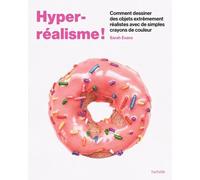 Hyper-Réalisme - Comment Dessiner Des Objets Extrêmement Réalistes Avec De Simples Crayons De Couleur