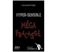 Hyper-Sensible, Méga-Fracassé