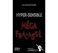 Hyper-Sensible, Méga-Fracassé: Un pamphlet fracassant !
